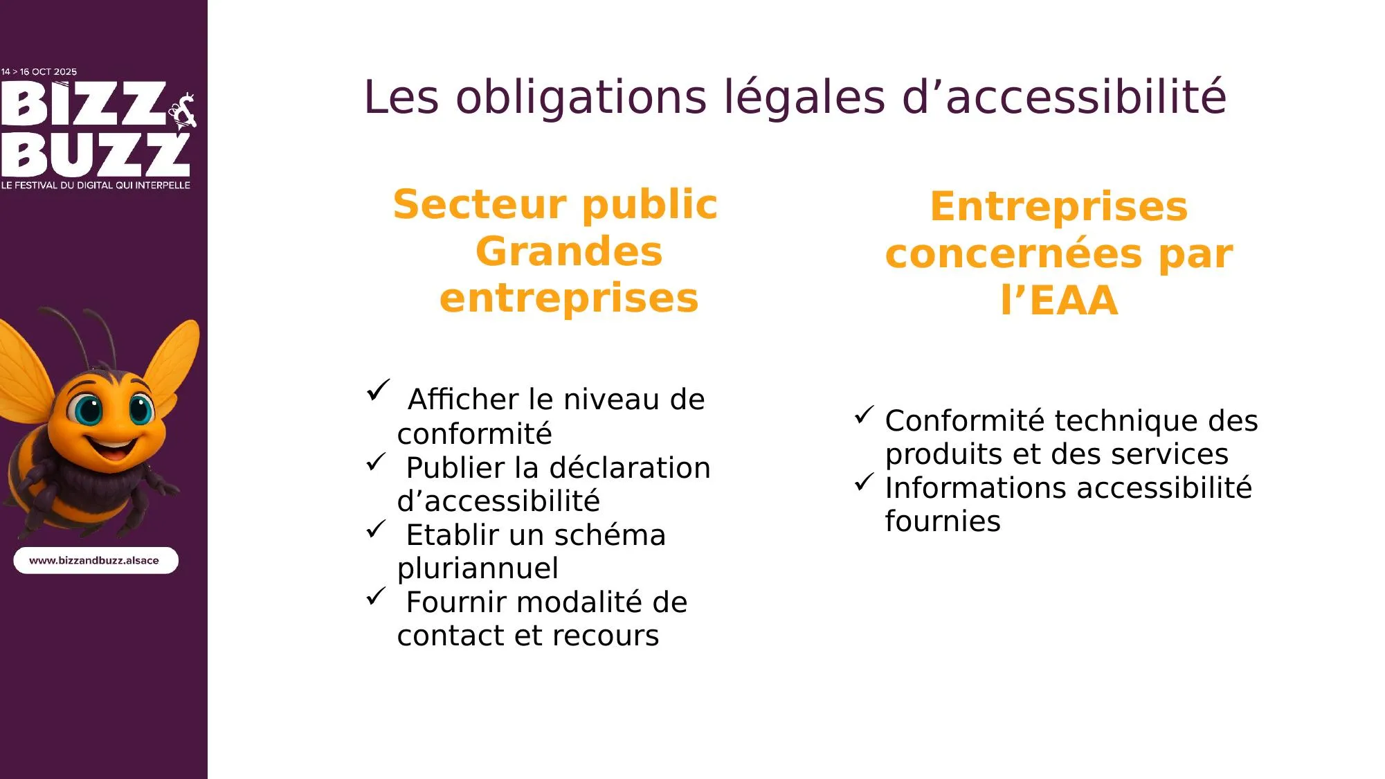 Les obligations varient selon la taille de l'entreprise. Les très grandes entreprises : conformité technique, déclaration d'accessibilité publiée, schéma pluriannuel et plans d'actions annuels. Pour les autres (PME, ETI) : l'obligation principale est d'être en conformité et de pouvoir communiquer sur son niveau d'accessibilité. Pas le même formalisme, mais l'exigence de fond s'applique.