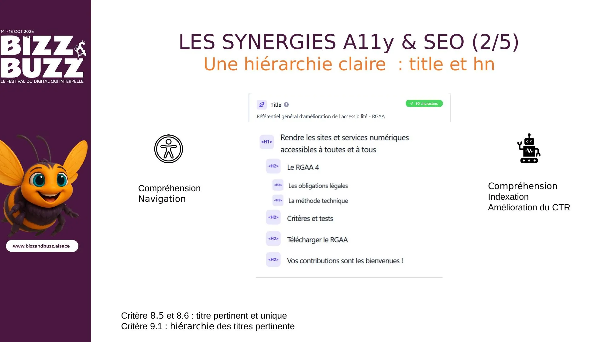 Deuxième synergie : la hiérarchie des titres. La balise title est l'élément SEO le plus puissant : c'est le lien cliquable dans les résultats Google, votre meilleure arme pour améliorer le taux de clic. Les balises h1, h2, h3 sont la table des matières de la page : un utilisateur de lecteur d'écran peut les afficher pour comprendre la structure en quelques secondes et naviguer directement à la section qui l'intéresse. Pour Google, elles confirment la thématique annoncée par le title. Critères RGAA 8.5, 8.6 et 9.1.